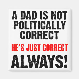 Politiskt Korrekt Pappa Alltid Rätt Rolig Magnet