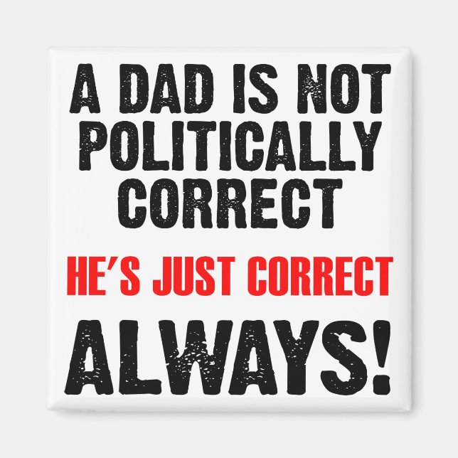 Politiskt Korrekt Pappa Alltid Rätt Rolig Magnet (Framsidan)