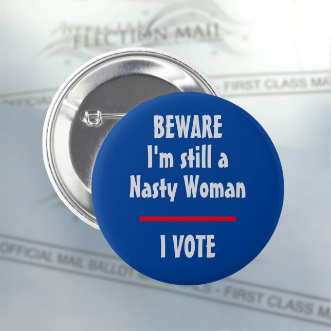Politiskt sett är jag fortfarande en Nasty Woman I Knapp (Skapare uppladdad)