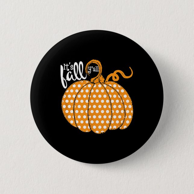 Polka Dot Pumpkin Lycklig Fall - dess Fall Yall So Knapp (Framsida)