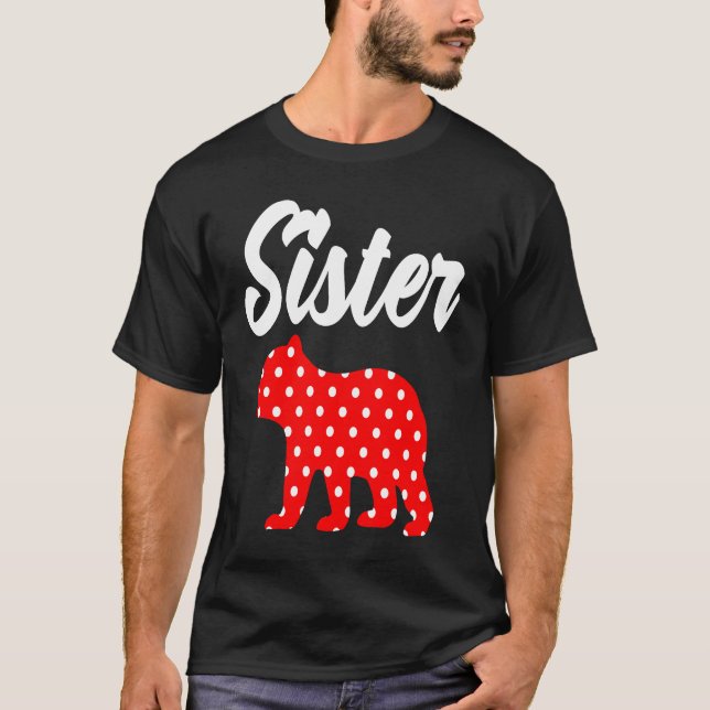 Polka Dot Sister Bear  Big Sister Matching Family  T Shirt (Framsida)