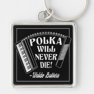 Polka kommer aldrig att dö i Fläkt Fyrkantig Silverfärgad Nyckelring