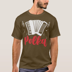 Polka Music Accordion Funny Accordions Player Grap T Shirt