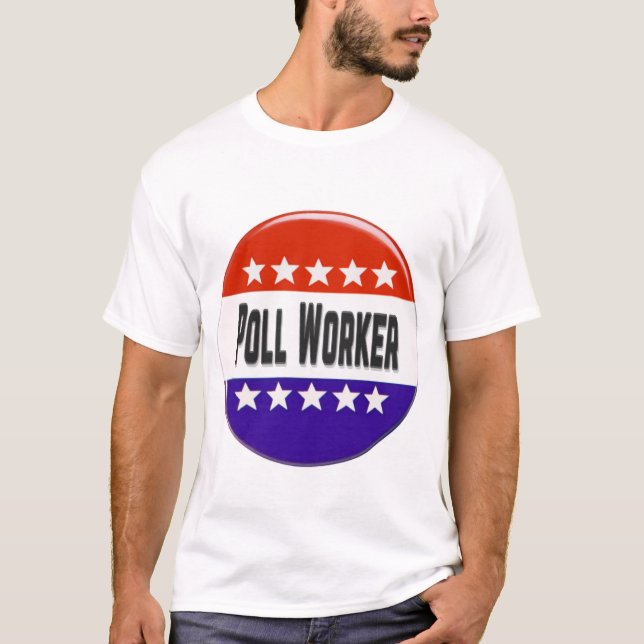 Poll Worker T Shirt (Framsida)