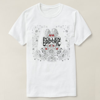 Pollenepidemi T Shirt