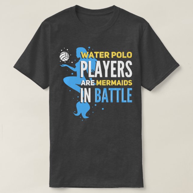 Polo-spelare i vatten är Sjöjungfruar i strid T Shirt (Design framsida)