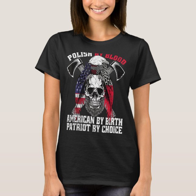 Polska efter Blood American by Birth Patriot by Ch T Shirt (Framsida)