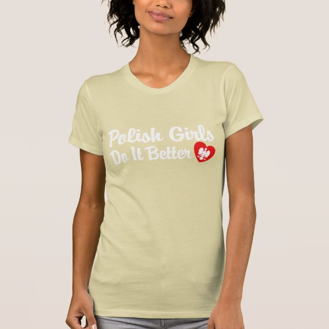 Polska flickor gör det bättre t shirt (Framsida)