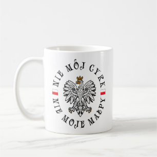 Polska inte min cirkus, inte min apa Dubbla sida v Kaffemugg