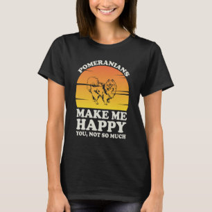 Pomeranier gör mig till Lycklig Pommern Clothes Po T Shirt