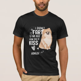 Pommern Didnt Fart Kiss Hund T Shirt