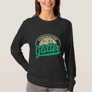 Pommern Hair är min Coola Glitter-ludd. T Shirt