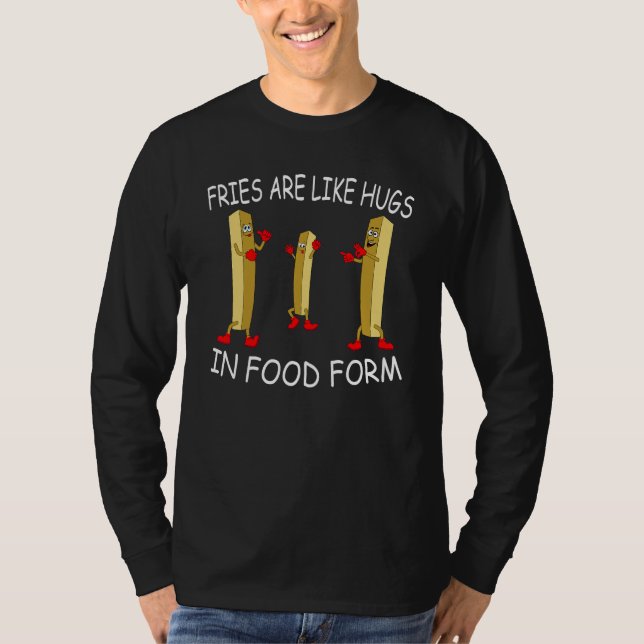 Pommes frites är som kramar i matform mina pommes  t shirt (Framsida)