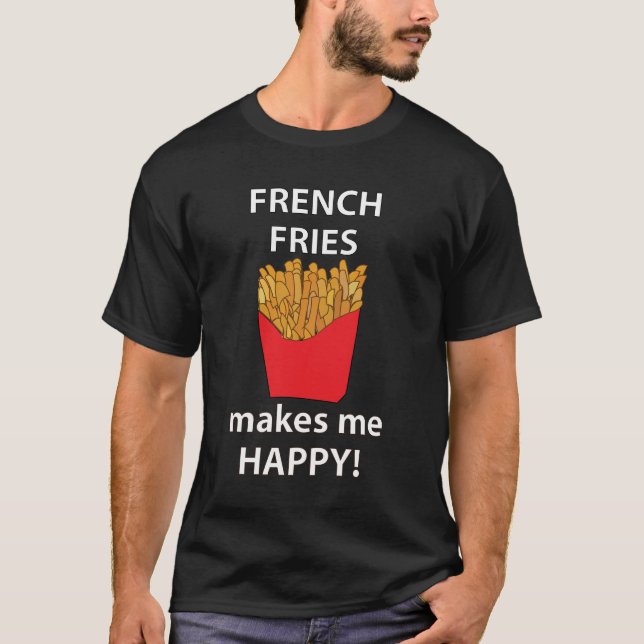Pommes Frites Gör Mig Glad Pommes Frites T Shirt (Framsida)