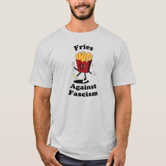 Pommes frites över fascism Rolig protest t-shirt