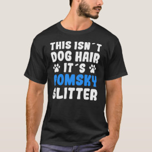 Pomsky Quote Hund Hair Pomsky Sayed Rolig hund T Shirt