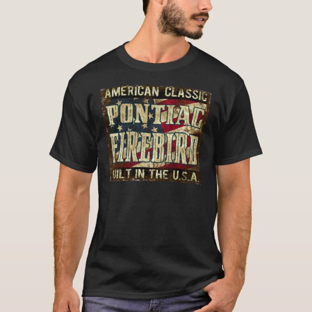 Pontiac Firebird - Grungy väderkorn. Byggt i USA T-shirt (Framsida)