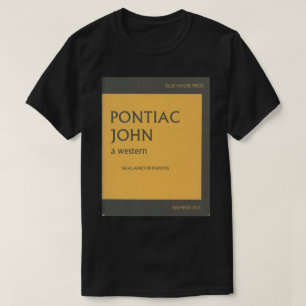 Pontiac John bokmärkeutslagsplats T Shirt