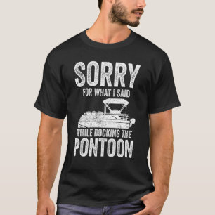 Pontoon Boat Boat beklagar när punkten dockas T Shirt