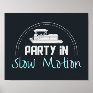 Pontoon Party i det långsamma rörelse Poster
