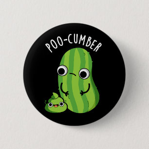 Poo-cumber Funny Cucumber Pun Mörk BG Knapp