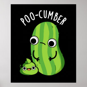 Poo-cumber Funny Cucumber Pun Mörk BG Poster