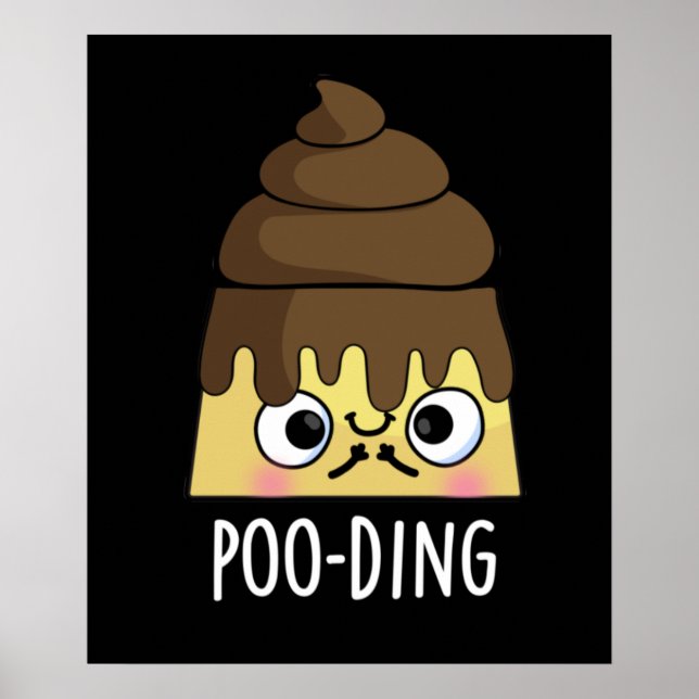 Poo-ding Funny Poop Pudding Pun Mörk BG Poster (Framsidan)
