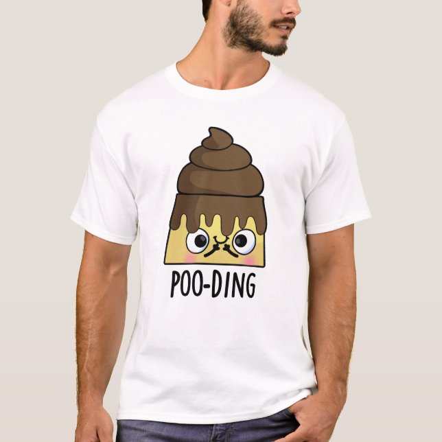 Poo-ding Funny Poop Pudding Pun T Shirt (Framsida)