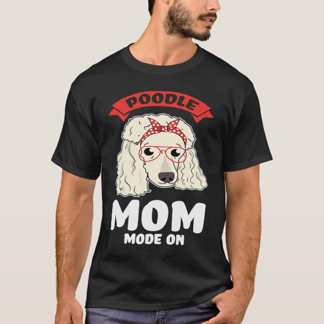 poodle mom mode on poodles t shirt (Framsida)