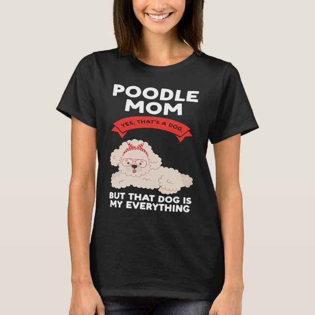 poodle mom yes that's a dog poodles t shirt (Framsida)