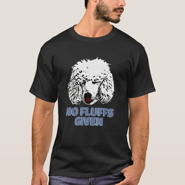 Poodle No Fluffs Given  Cute Poodle T Shirt (Framsida)