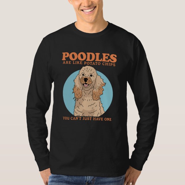 Poodles Are Like Dog Owner Poodle  1 T Shirt (Framsida)