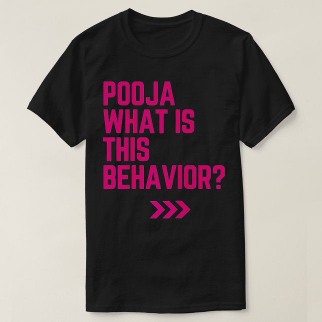 Pooja what is this behavior funny  t shirt (Design framsida)