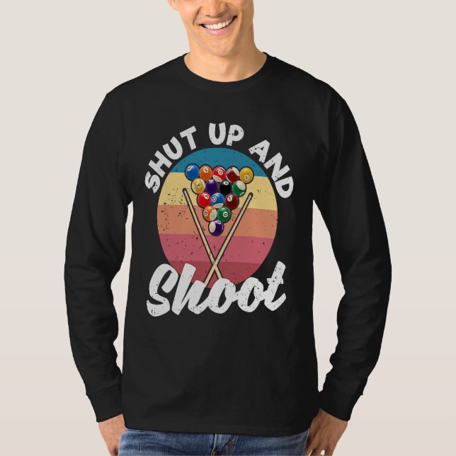 Pool Balls Billiard Snooker Billiards Shut Up And  T Shirt (Framsida)