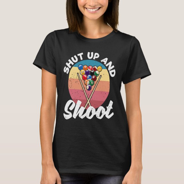 Pool Balls Billiard Snooker Billiards Shut Up And  T Shirt (Framsida)