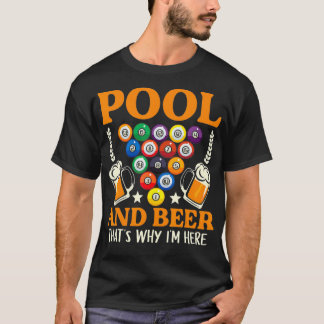 Pool & Beer That's Why I'm Here Billiard Players_1 T Shirt