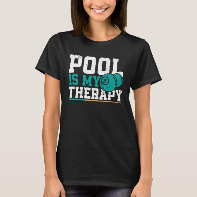 Pool is my therapy u2013 Billiards Pool Snooker T Shirt (Framsida)