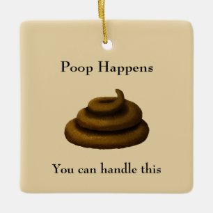 "Poop Happens" Anpassade Uppmuntra meddelande Julgransprydnad Keramik