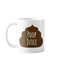 Poop Juice Funny Coffee Mugg