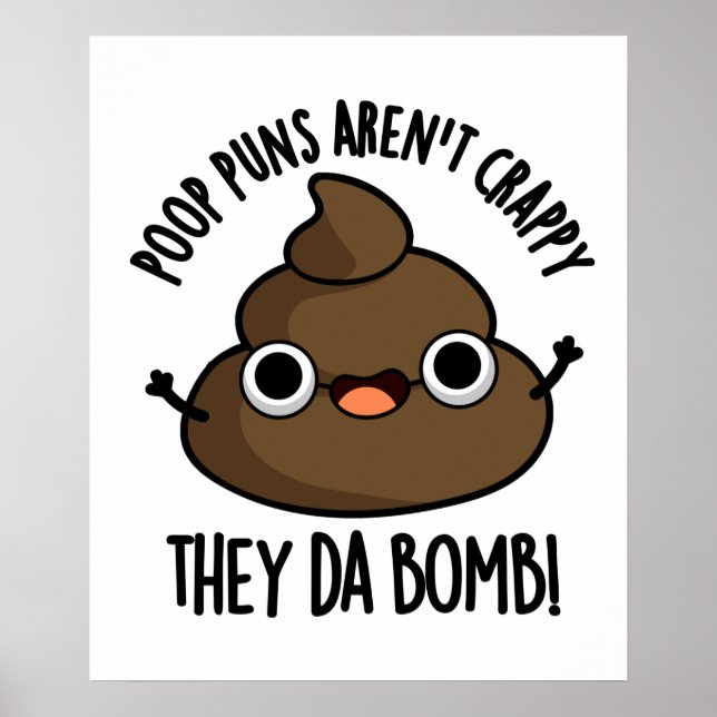 Poop Puns är inte Crappy... De gör en bomb Funny P Poster (Framsidan)