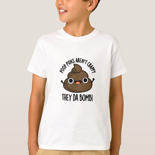 Poop Puns de Da Bomb Funny Poo Pun T Shirt (Framsida)