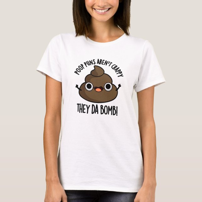 Poop Puns de Da Bomb Funny Poo Pun T Shirt (Framsida)