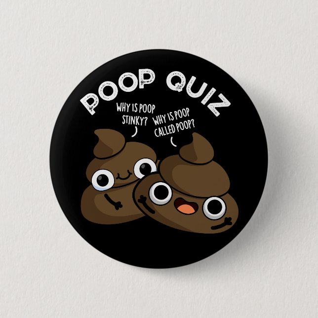 Poop Quiz Funny Poo Pun Mörk BG Knapp (Framsida)
