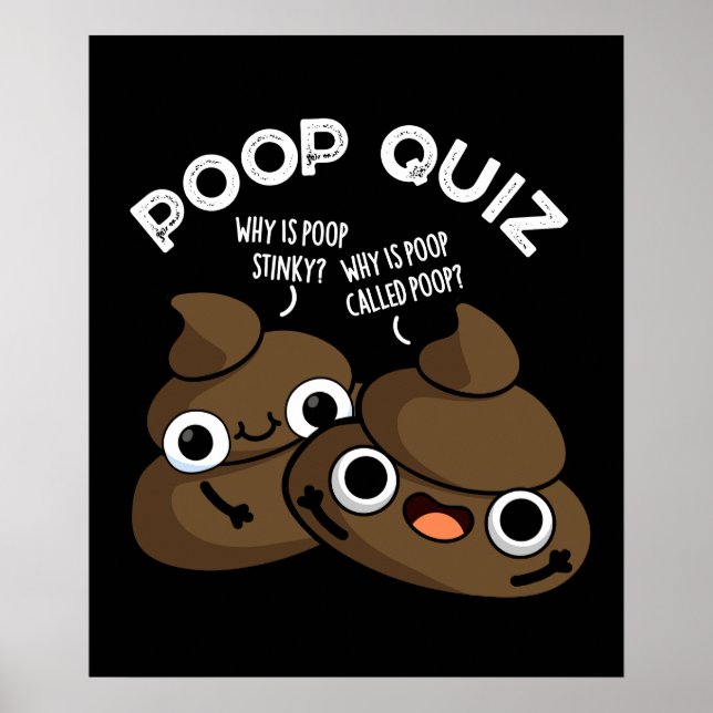 Poop Quiz Funny Poo Pun Mörk BG Poster (Framsidan)