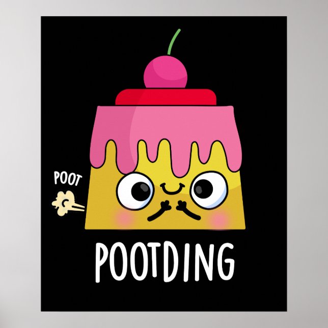 Poot-ding Funny Pudding Fart Pun Mörk BG Poster (Framsidan)