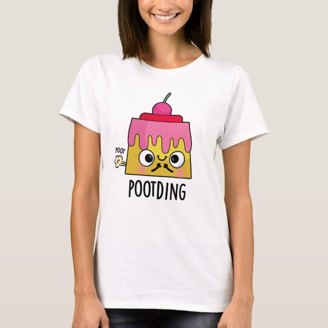 Poot-ding Funny Pudding Fart Pun T Shirt (Framsida)