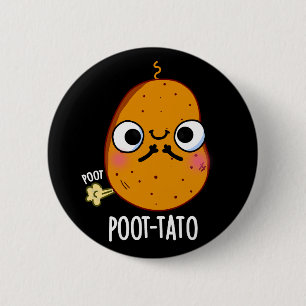 Poot-tato Funny Farting Potato Pun Mörk BG Knapp