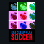 Pop Art Eat-viloläge Spela fotboll Poster<br><div class="desc">Popular American och Internationell Game Artworks - jag Kärlek detta spel. Populära sportar - Fotfärsspelsbild i Boll.</div>
