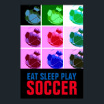 Pop Art Eat-viloläge Spela fotboll Poster<br><div class="desc">Popular American och Internationell Game Artworks - jag Kärlek detta spel. Populära sportar - Fotfärsspelsbild i Boll.</div>