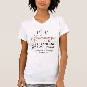 Pop Champagne Changing My Namn Ro Guld Bride T Shirt